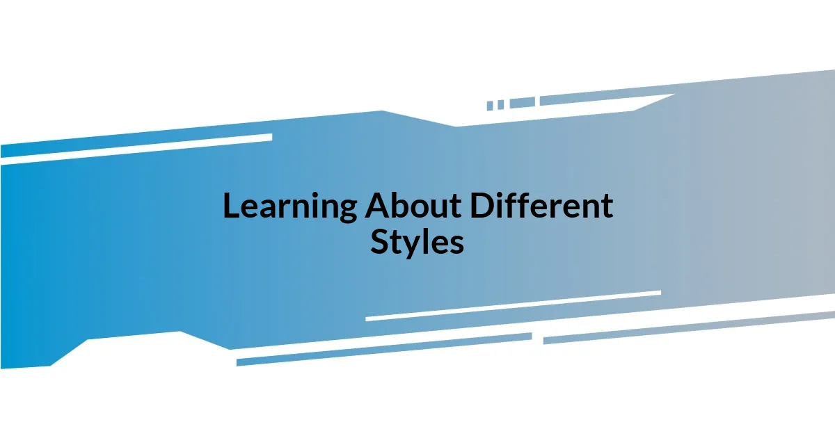 Learning About Different Styles