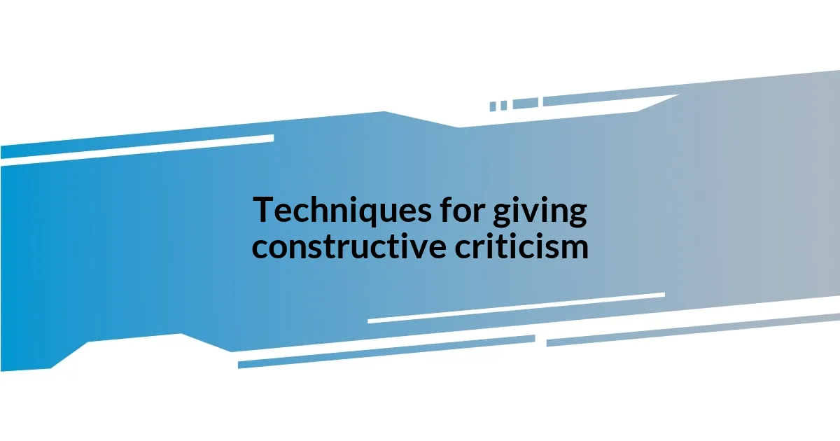 Techniques for giving constructive criticism