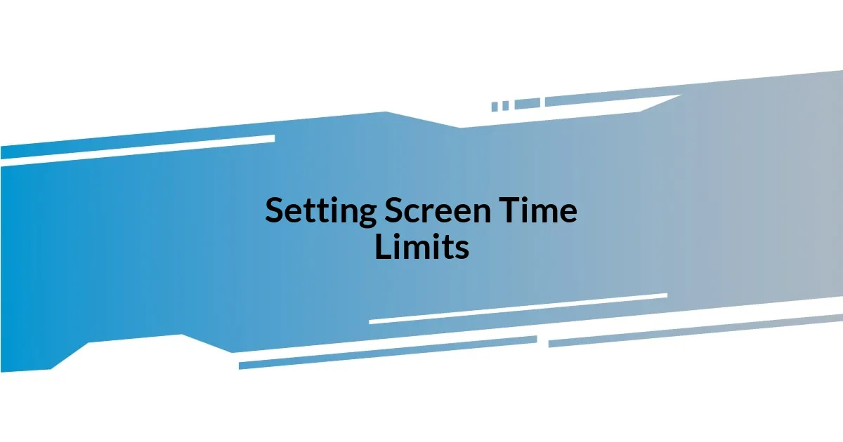 Setting Screen Time Limits