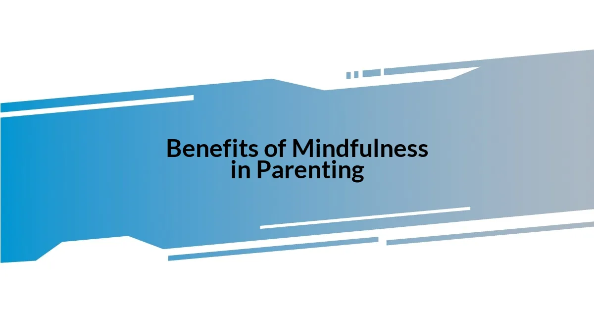 Benefits of Mindfulness in Parenting