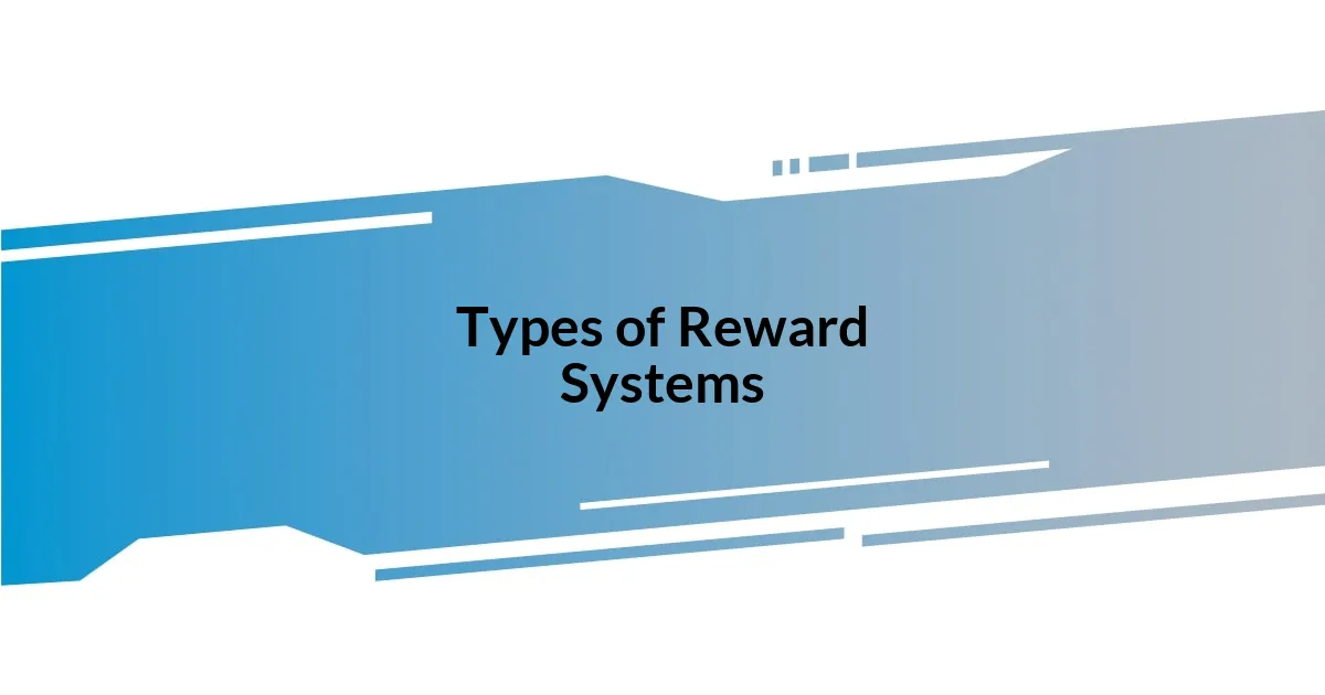 Types of Reward Systems