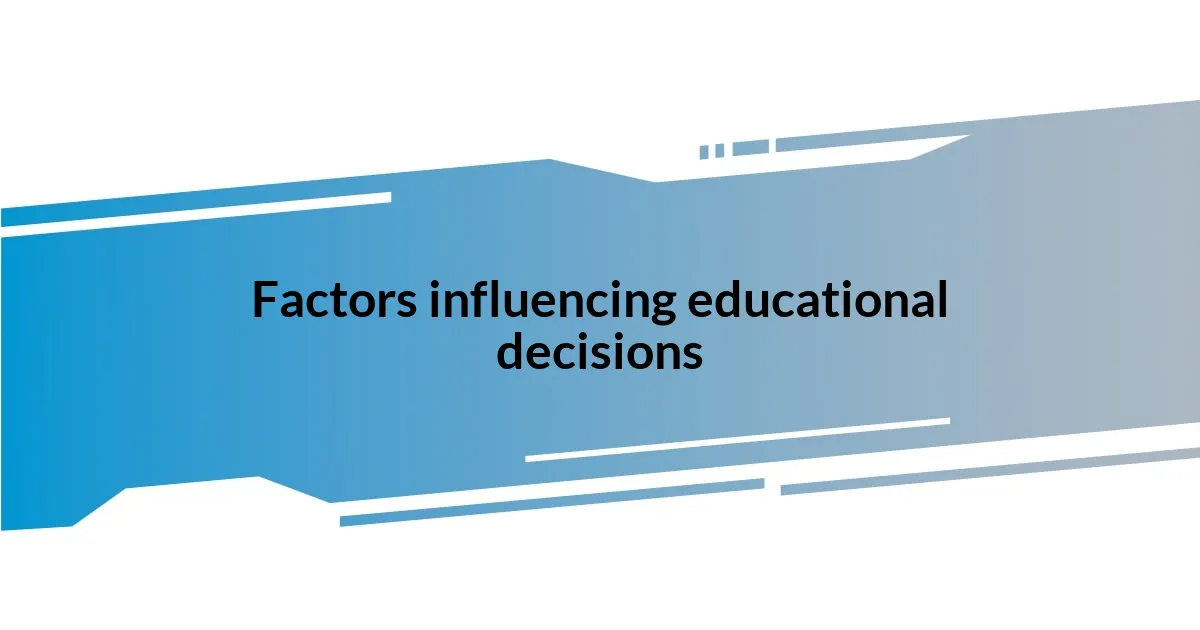 Factors influencing educational decisions